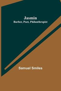 Jasmin di Samuel Smiles edito da Alpha Editions