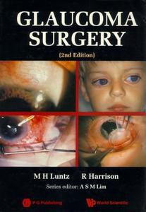 Glaucoma Surgery (2nd Edition) di Raymond Harrison, Maurice H. Luntz edito da World Scientific Publishing Co Pte Ltd