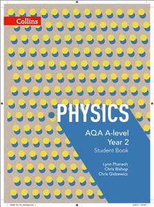 Aqa A-level Physics Year 2 Student Book (aqa A Level Science) di Lynn Pharaoh, Chris Bishop, Chris Gidzewicz edito da Harpercollins Publishers