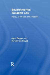 Environmental Taxation Law di John Snape, Jeremy de Souza edito da Taylor & Francis Ltd