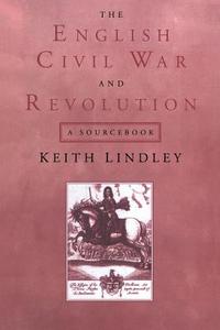 The English Civil War and Revolution di Keith Lindley edito da Routledge