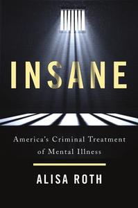 Insane di Alisa Roth edito da INGRAM PUBLISHER SERVICES US