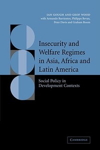 Insecurity and Welfare Regimes in Asia, Africa and Latin America di Ian Gough, Geof Wood, Armando Barrentios edito da Cambridge University Press