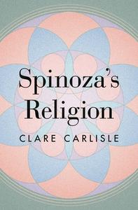 Spinoza's Religion di Clare Carlisle edito da Princeton University Press