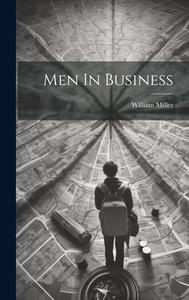 Men In Business di William Miller edito da LEGARE STREET PR