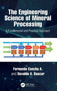 The Engineering Science Of Mineral Processing di Fernando Concha A, Osvaldo A. Bascur edito da Taylor & Francis Ltd