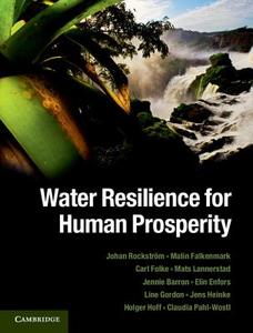 Water Resilience for Human Prosperity di Johan Rockstr¿m edito da Cambridge University Press