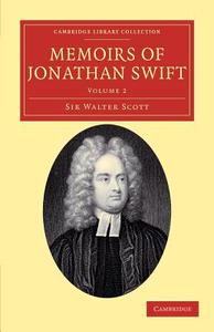Memoirs of Jonathan Swift, D.D., Dean of St Patrick's, Dublin di Walter Scott edito da Cambridge University Press