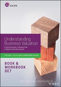 Understanding Business Valuation di Gary R. Trugman edito da John Wiley & Sons Inc