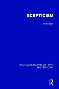 Scepticism di Arne Naess edito da Taylor & Francis Ltd