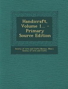 Handicraft, Volume 1... di Mass ). edito da Nabu Press
