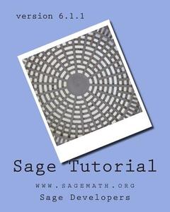 Sage Tutorial: WWW.Sagemath.Org di David Joyner, William Stein edito da Createspace
