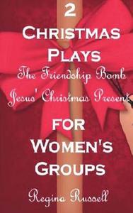 Two Christmas Plays for Women's Groups di Regina Maxine Russell edito da Createspace