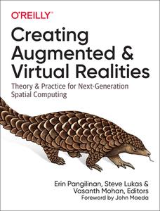 Creating Augmented and Virtual Realities di Erin Pangilinan, Steve Lukas, Vasanth Mohan edito da O'Reilly Media, Inc, USA