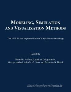Modeling, Simulation and Visualization Methods edito da MERCURY LEARNING & INFORMATION