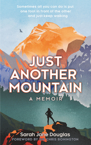 Just Another Mountain di Sarah Jane Douglas edito da Elliott & Thompson Limited