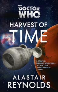Doctor Who: Harvest of Time di Alastair Reynolds edito da Ebury Publishing