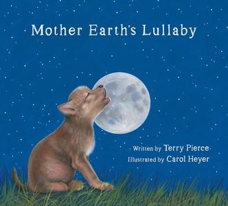 Mother Earth's Lullaby di Terry Pierce edito da Tilbury House Publishers
