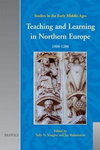 Teaching and Learning in Northern Europe, 1000-1200 edito da PAPERBACKSHOP UK IMPORT