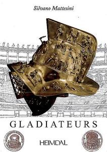 Gladiateurs di Silvano Mattesini edito da Editions Heimdal