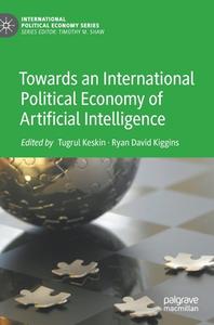 Towards An International Political Economy Of Artificial Intelligence edito da Springer Nature Switzerland AG