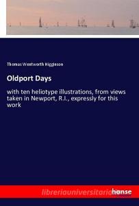 Oldport Days di Thomas Wentworth Higginson edito da hansebooks