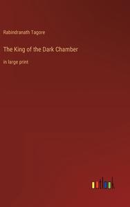 The King of the Dark Chamber di Rabindranath Tagore edito da Outlook Verlag