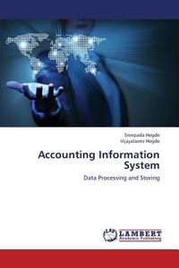 Accounting Information System di Sreepada Hegde, Vijayalaxmi Hegde edito da LAP Lambert Academic Publishing