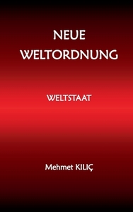 Neue Weltordnung di Mehmet Kilic edito da Books on Demand