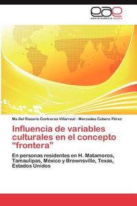 Influencia de variables culturales en el concepto "frontera" di Ma Del Rosario Contreras Villarreal, Mercedes Cubero Pérez edito da EAE