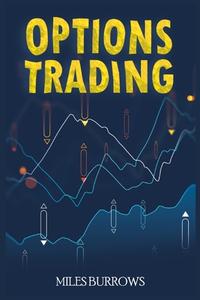 OPTIONS TRADING di Miles Burrows edito da Miles Burrows