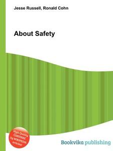 About Safety di Jesse Russell, Ronald Cohn edito da Book On Demand Ltd.