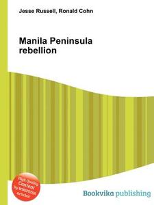 Manila Peninsula Rebellion edito da Book On Demand Ltd.