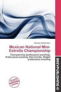 Mexican National Mini-estrella Championship edito da Brev Publishing