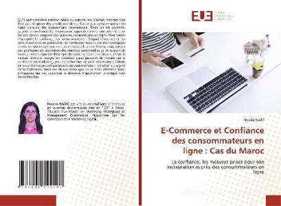 E-Commerce et Confiance des consommateurs en ligne : Cas du Maroc di Houria Nadif edito da Éditions universitaires européennes