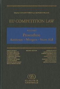 EU Competition Law, Volume 1: Procedure : Antitrust - Merger - State Aid di Gian Luigi Tosato, Leonardo Bellodi edito da Claeys & Casteels Publishers BV