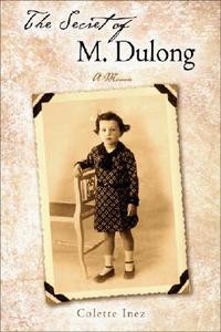 Secret of M. Dulong: A Memoir di Colette Inez edito da UNIV OF WISCONSIN PR