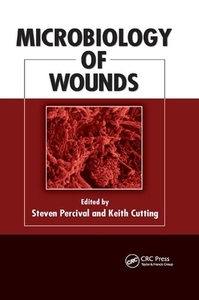 Microbiology Of Wounds edito da Taylor & Francis Ltd