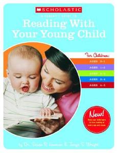 A Parent's Guide to Reading with Your Child di Susan B. Neuman, Tanya S. Wright edito da Teaching Resources
