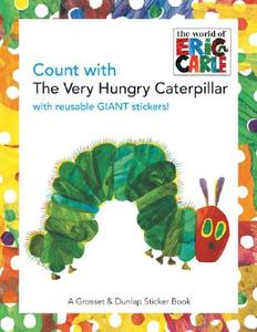 Count with the Very Hungry Caterpillar [With Giant Reusable Stickers] di Eric Carle edito da GROSSET DUNLAP