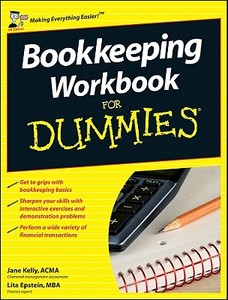 Bookkeeping Workbook For Dummies di Jane Kelly, Lita Epstein edito da John Wiley And Sons Ltd