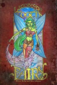 Legend of the Tooth Fairy di Bruce Kilby, Ken Johnson edito da Fireside Stories Publishing