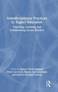 Interdisciplinary Practices In Higher Education edito da Taylor & Francis Ltd