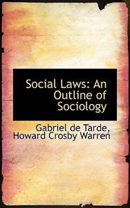 Social Laws di Gabriel Tarde edito da Bibliolife