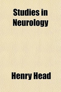 Studies In Neurology di Henry Head edito da General Books