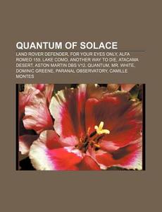 Quantum Of Solace: Quantum Of Solace, La di Books Llc edito da Books LLC, Wiki Series