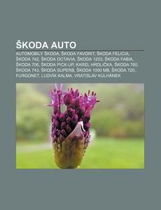 Koda Auto: Automobily Koda, Koda Favo di Zdroj Wikipedia edito da Books LLC, Wiki Series