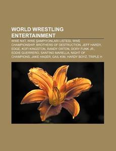 World Wrestling Entertainment: Wwe Nxt, di Kaynak Wikipedia edito da Books LLC, Wiki Series