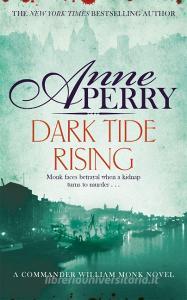 Dark Tide Rising di Anne Perry edito da Headline