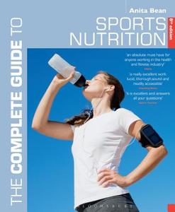 The Complete Guide to Sports Nutrition di Anita Bean edito da Bloomsbury Publishing PLC